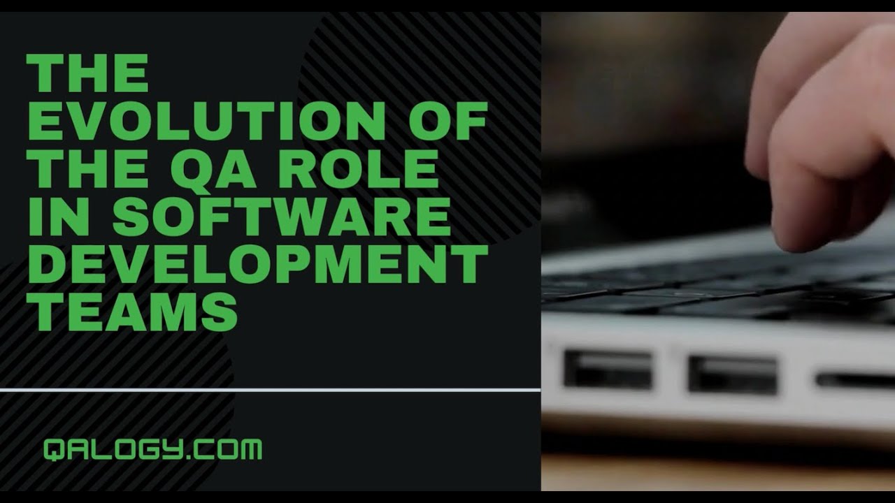 The Evolution of the QA Role in Software Development Teams