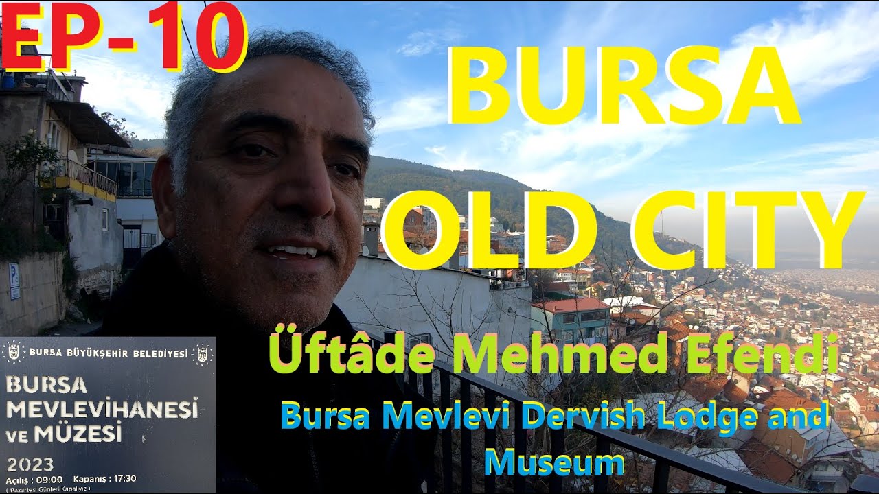 Walking Through Bursa Old City | History, Views & Mevlevi Dervish Lodge