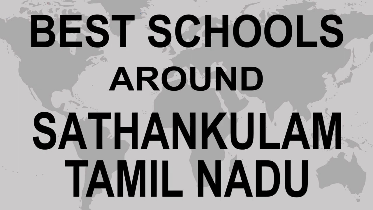 Best Schools around Sathankulam, Tamil Nadu CBSE, Govt, Private, International | Study Space