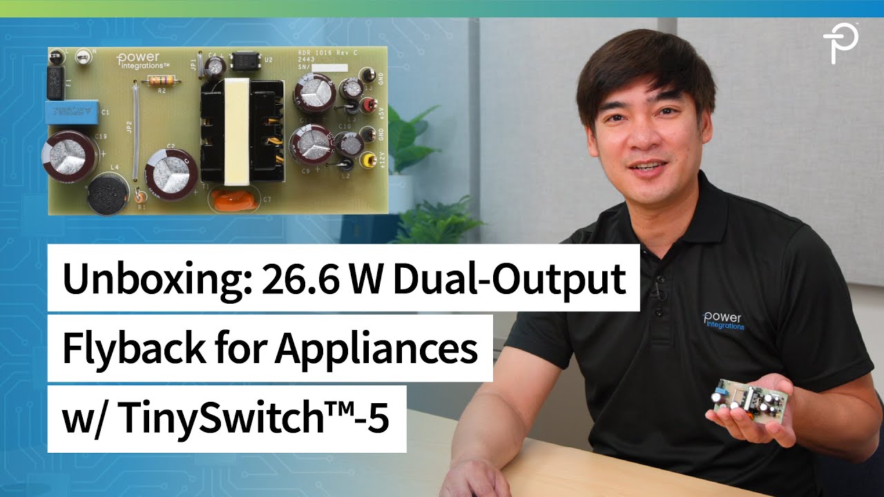 Design Kit Unboxing &ndash; RDK‑1016 &ndash; 26.5 W Dual‑Output Flyback for Appliances with TinySwitch‑5