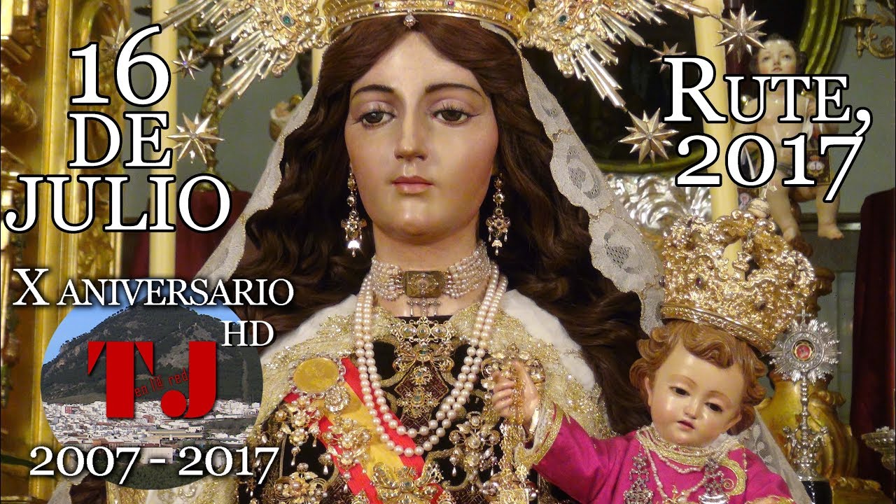 16 de julio. Onomástica de la Patrona. Rute, 2017