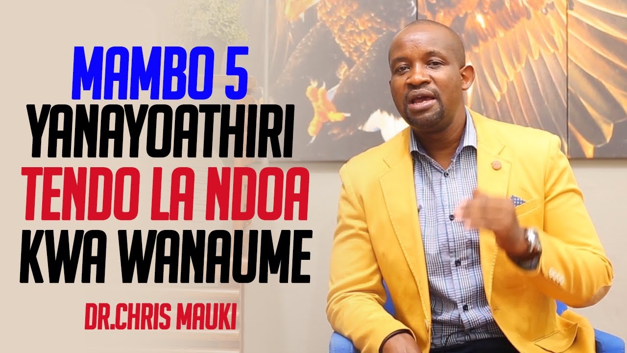 Dr. Chris Mauki: Mambo 5 Yanayoathiri Tendo La Ndoa Kwa Wanaume