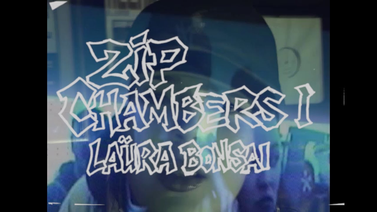 Zip Chambers I - Laüra Bonsai (Short Film)