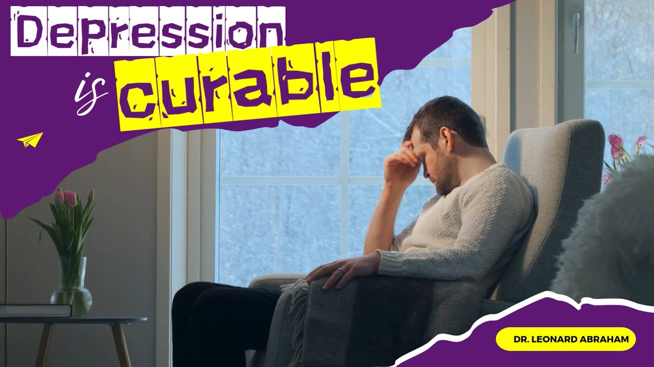 Depression is curable || Dr Leonard Abraham || Declarations & Sermon