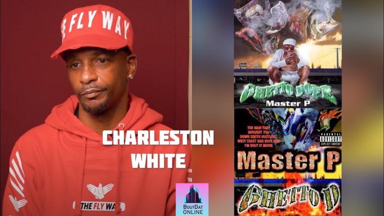 Charleston White On Master P 