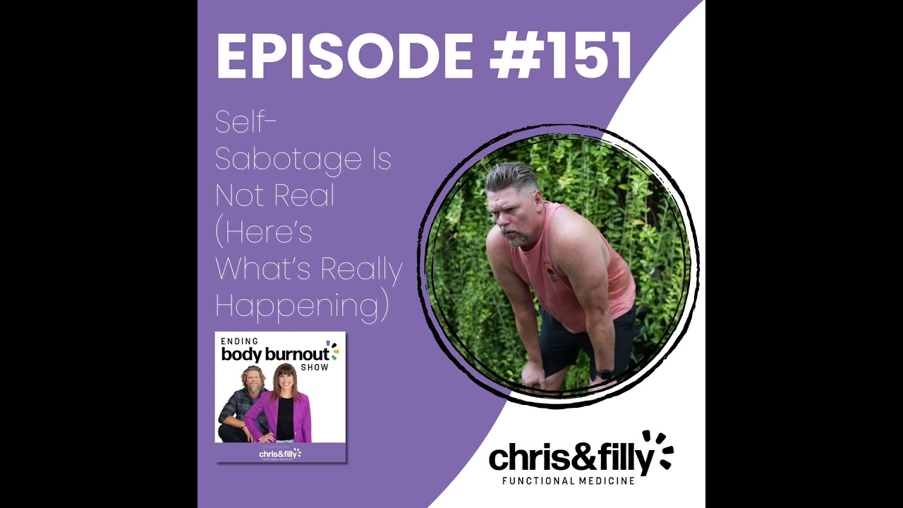 151. Self-Sabotage Is Not Real  (Here’s What’s Really Happening)