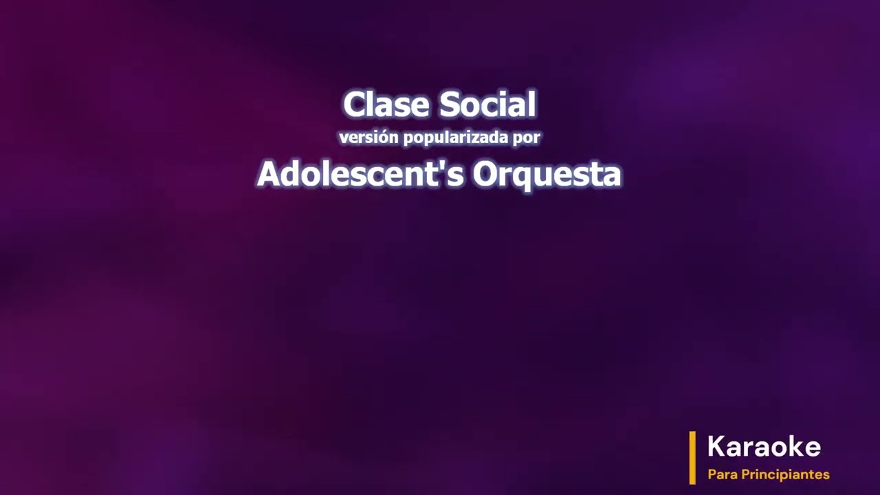 Adolescent's Orquesta - Clase Social (Karaoke)