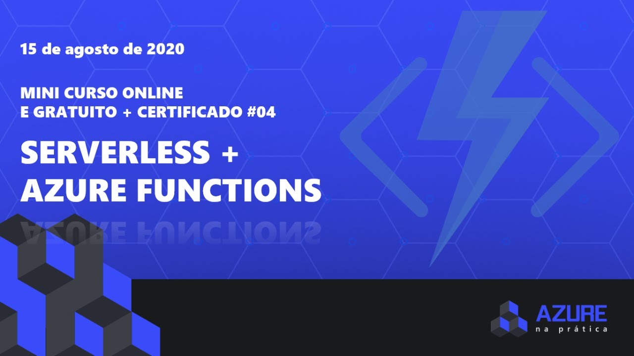 Azure na Pr&aacute;tica Gratuito #4 - Serverless + Azure Functions