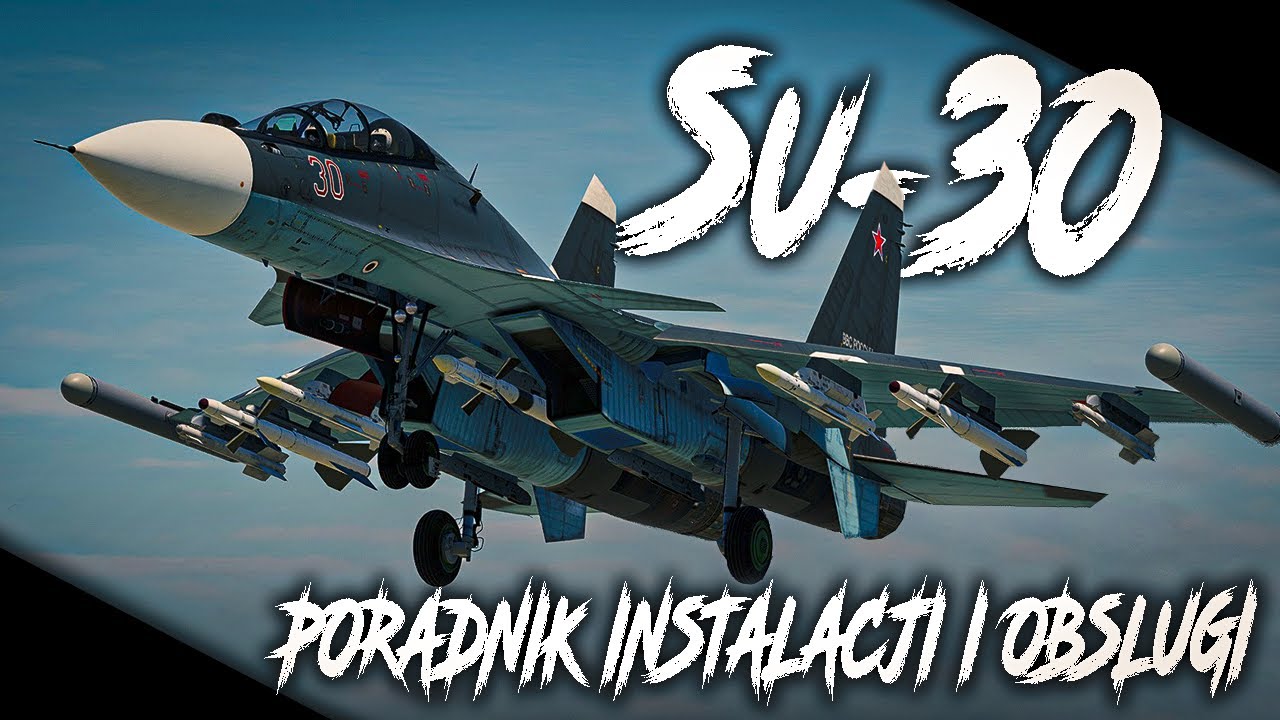 DCS: Su-30 Mod | Instalacja i Opis - Procedura Uruchomienia + Obsługa | Symulator DCS World