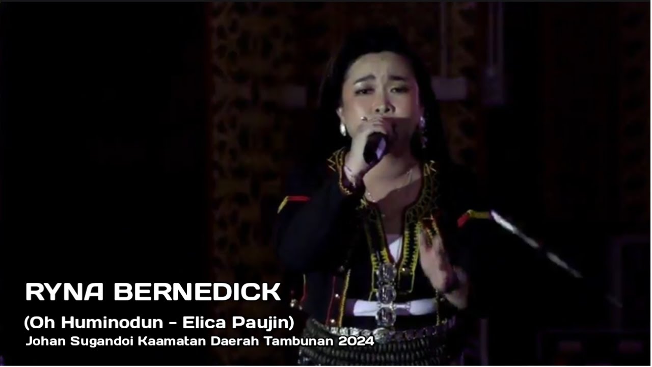 RYNA BERNADETTE | OH HUMINODUN | JOHAN SUGANDOI KAAMATAN PERINGKAT DAERAH TAMBUNAN 2024