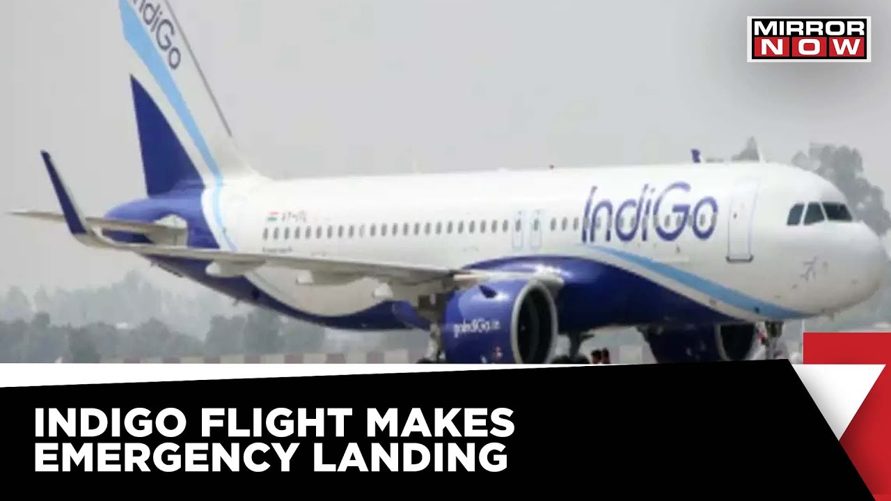 IndiGo Emergency Landing | DGCA Sources: Cabin Crew Reported Burning Smell | Latest News