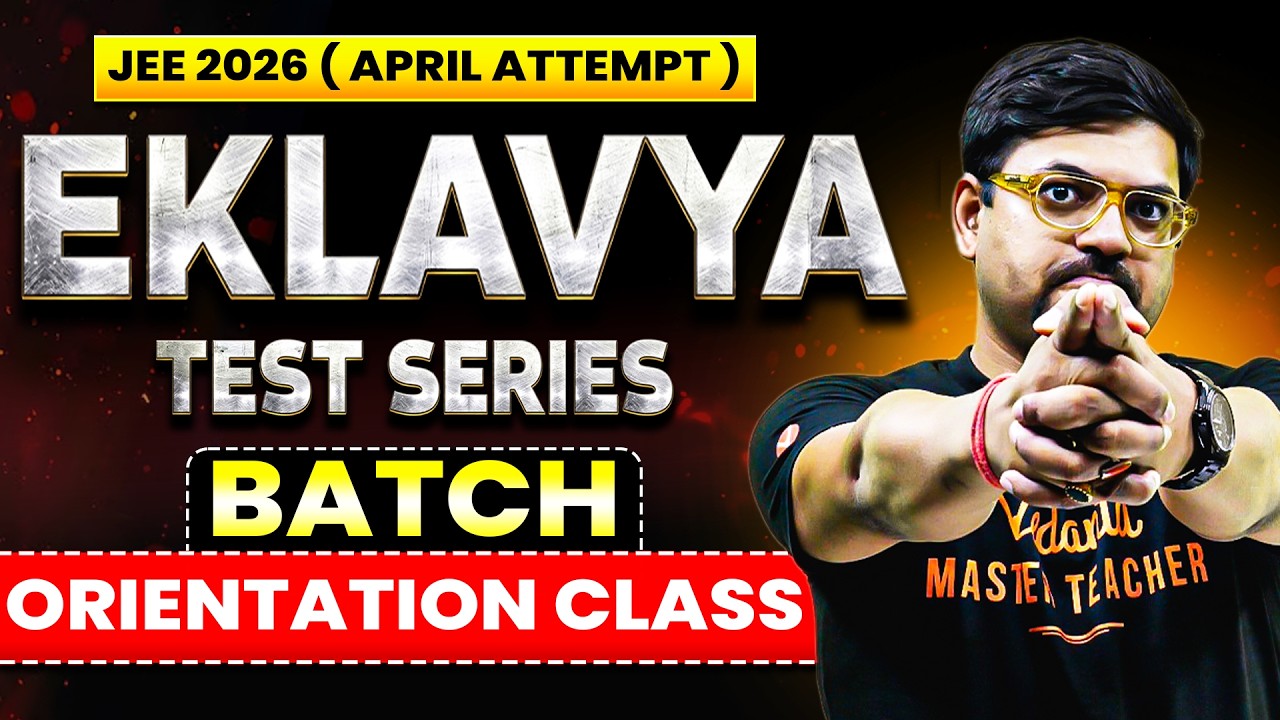 JEE Mains 2026 : Eklavya Test Series (April Attempt) | Orientation of High Weightage Topics Batch