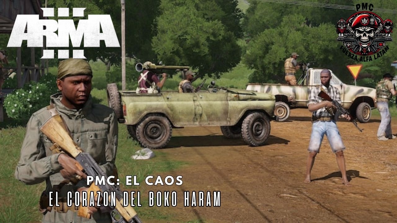 Arma 3 - PMC: EL CAOS | Misión 2° El Corazon del Boko Haram !!!