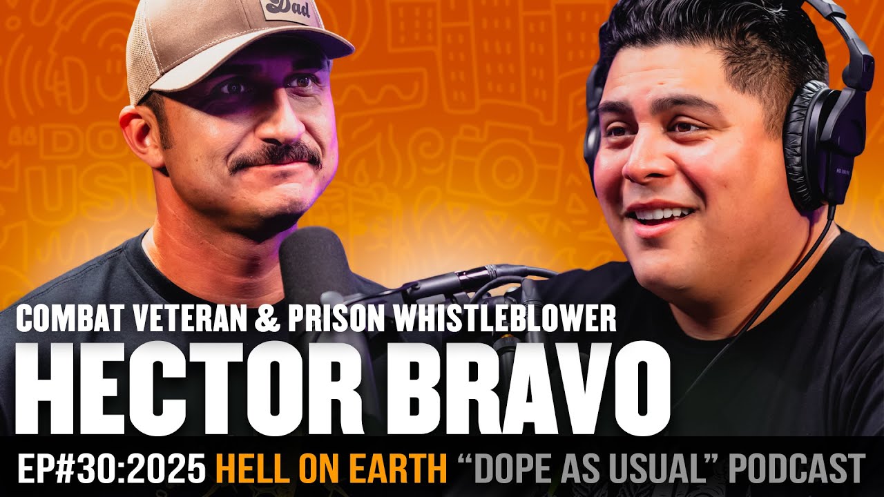 Hell on Earth w/ Combat Vet Hector Bravo | DOPE AS USUAL Podcast
