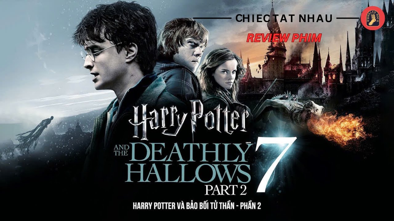 REVIEW: HARRY POTTER PHẦN 7.2 - HARRY POTTER VÀ BẢO BỐI TỬ THẦN