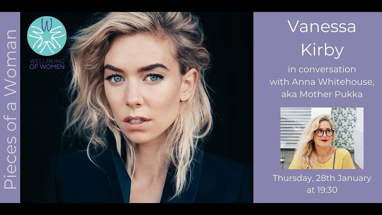 Pieces of a Woman: Vanessa Kirby in Conversation with Anna Whitehouse