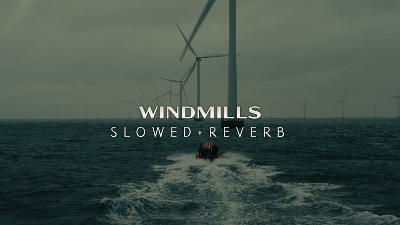 Tenet - Windmills (Slowed + Reverb)