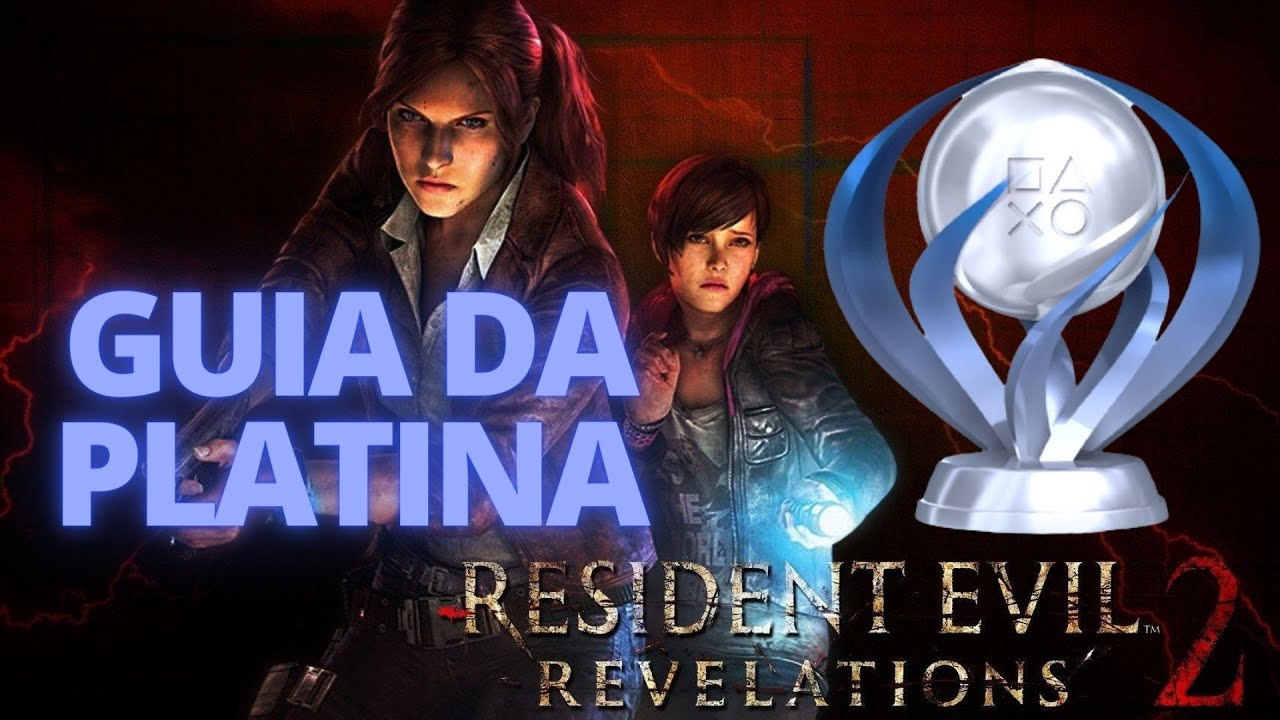GUIA DA PLATINA RESIDENT EVIL REVELATIONS 2 ! GUIA DE TROFÉUS PLATINANDO RÁPIDO !