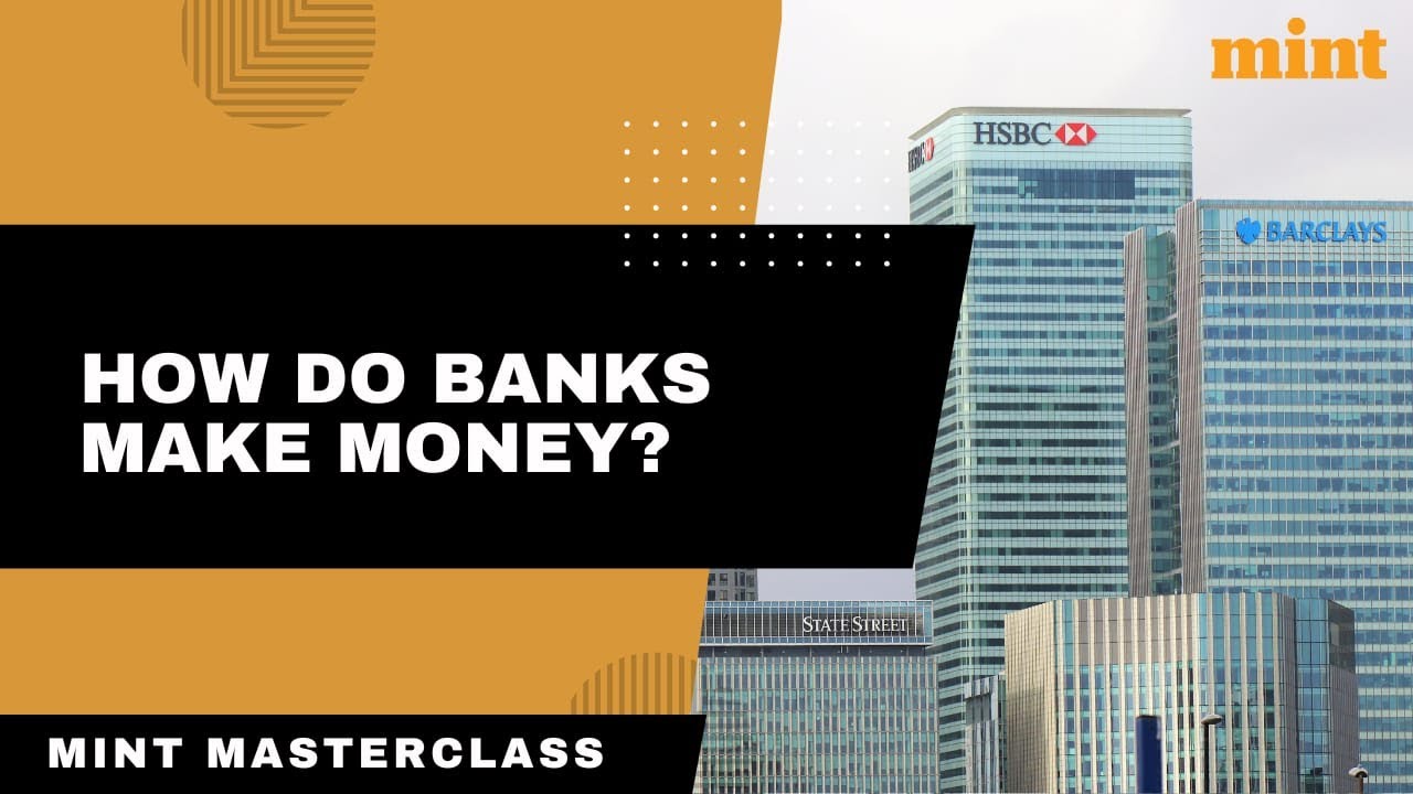 How Do Banks Make Money? | Mint Masterclass