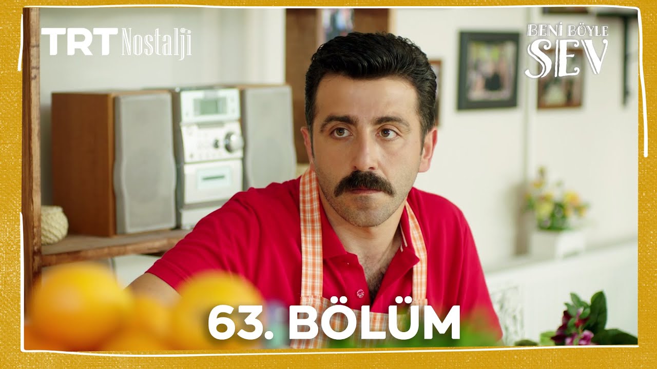 Beni Böyle Sev 63. Bölüm @NostaljiTRT