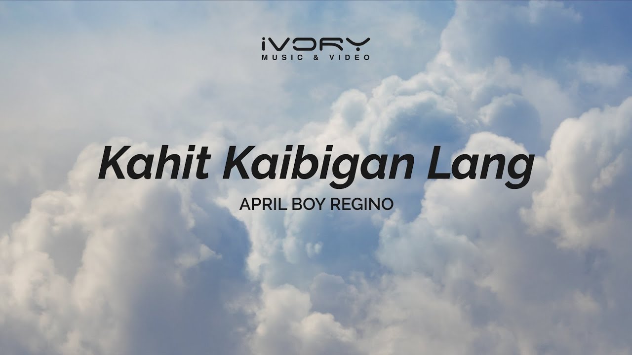April Boy Regino - Kahit Kaibigan Lang (Aesthetic Lyric Video)
