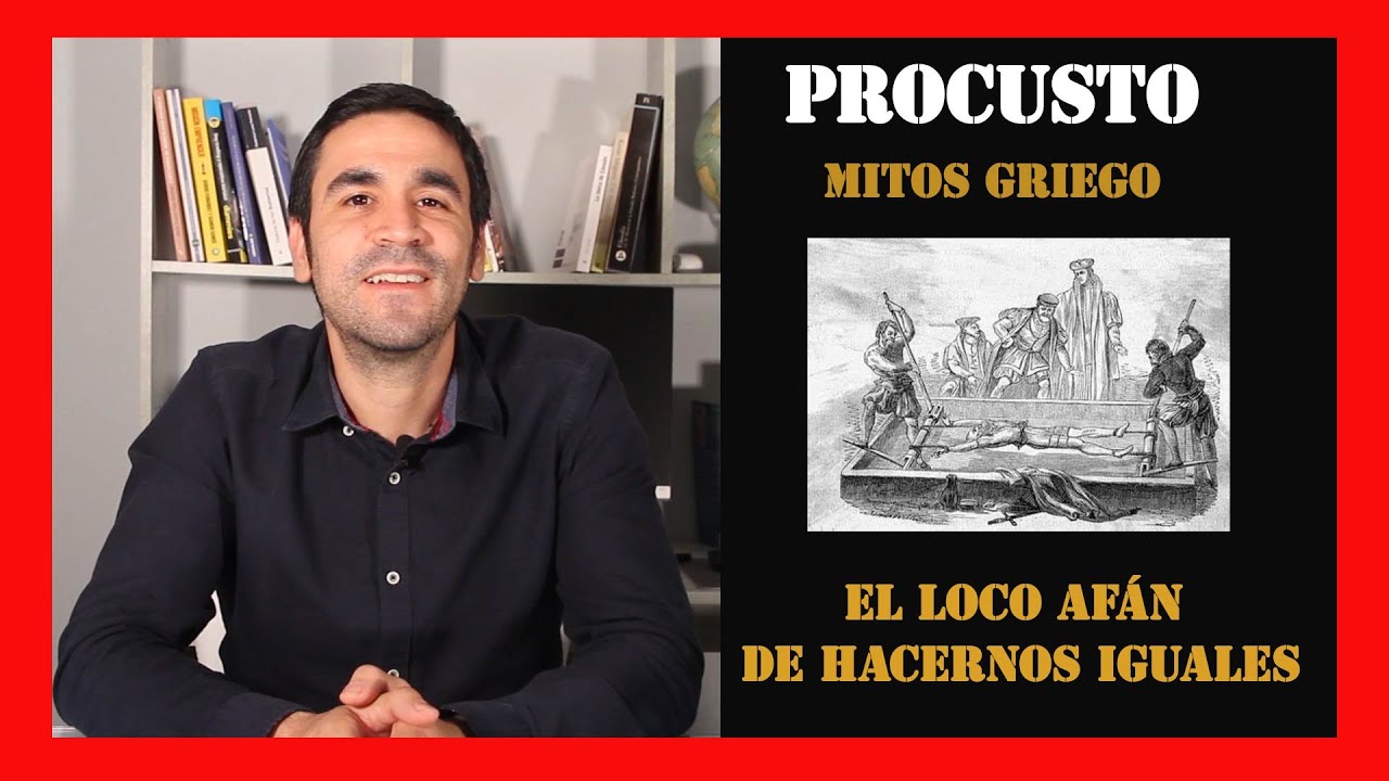 Procusto (mito griego): el perverso afán de querer hacernos iguales