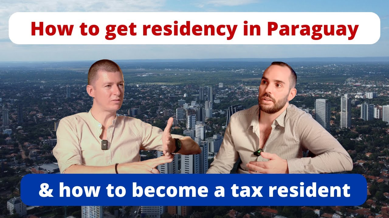 How to get residency and tax residency in Paraguay