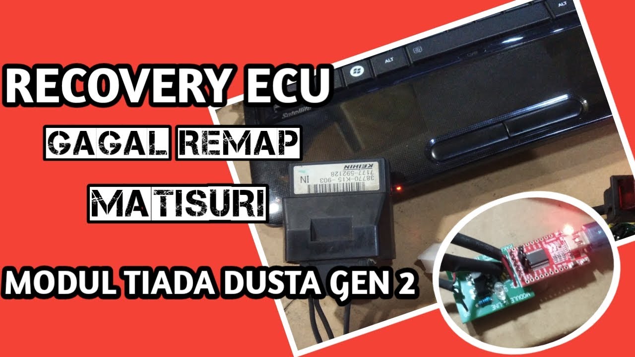 RECOVERY ECU MATISURI GAGAL REMAP  ||  Modul Tiada Dusta Gen2 Siap Menghidupkan Kembali