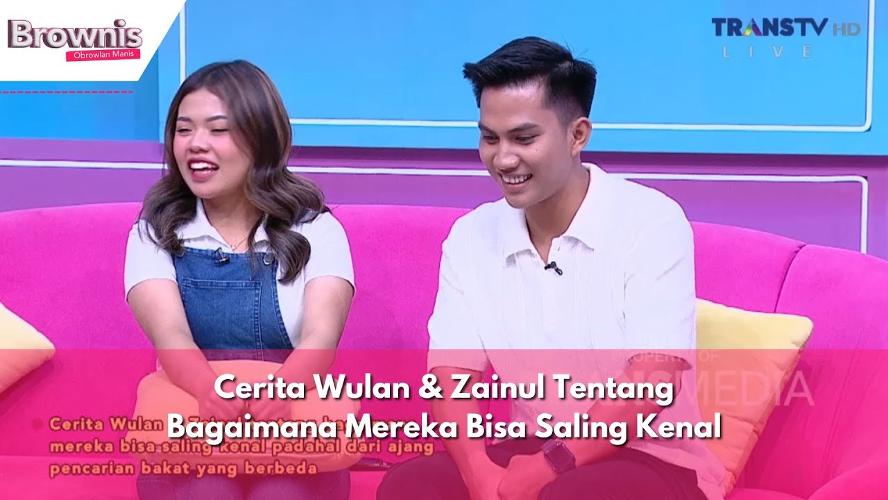 Cerita Wulan & Zainul Tentang Bagaimana Mereka Bisa Saling Kenal | BROWNIS (17/5/24) P1