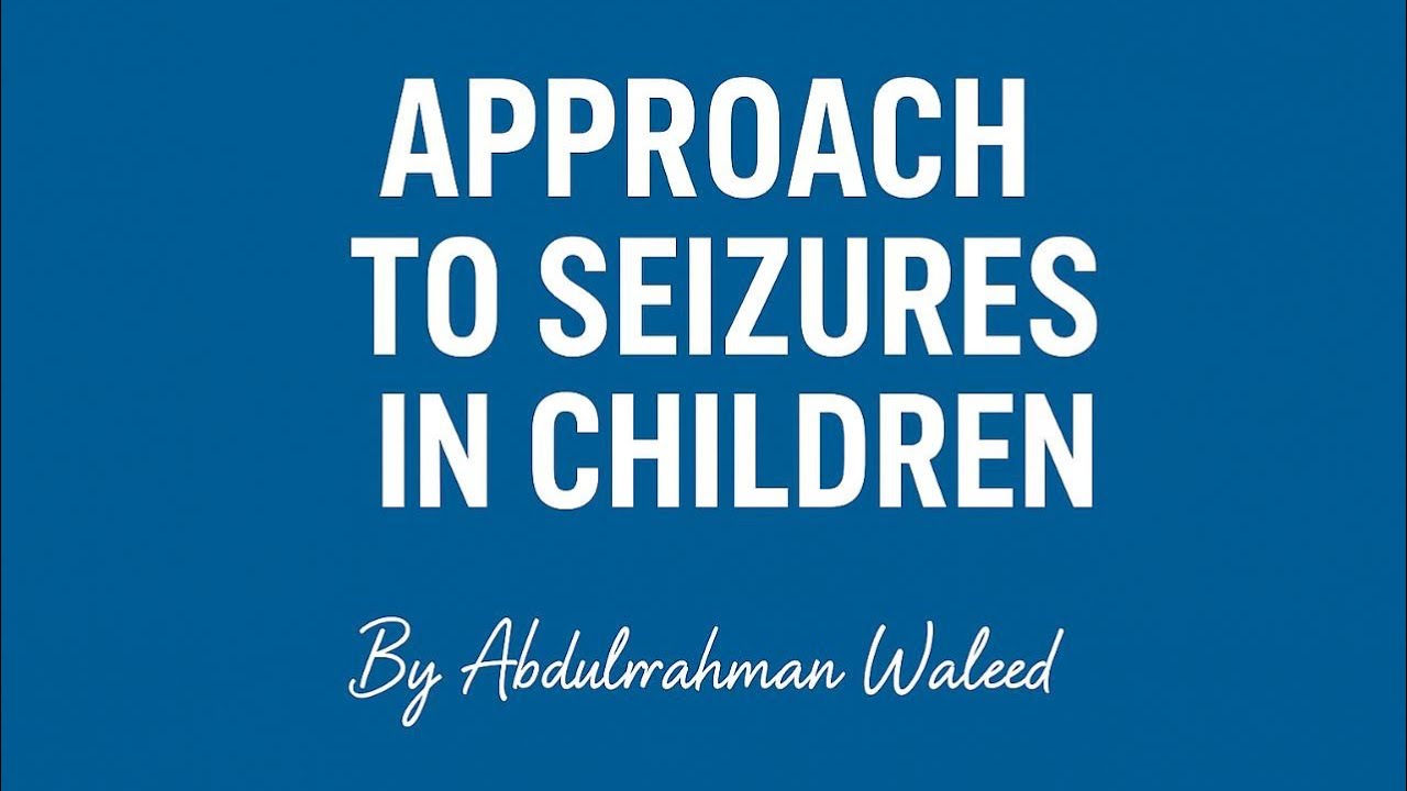 Approach to seizure in children 