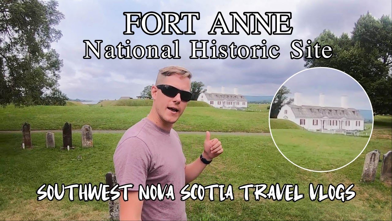 Annapolis Royal | Fort Anne National Historic Site | Southwest Nova Scotia Travel Vlogs