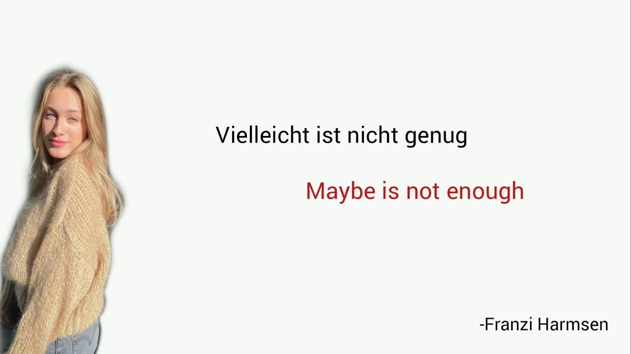 Vielleicht ist nicht genug, Franzi Harmsen - Learn German With Music, English Translation