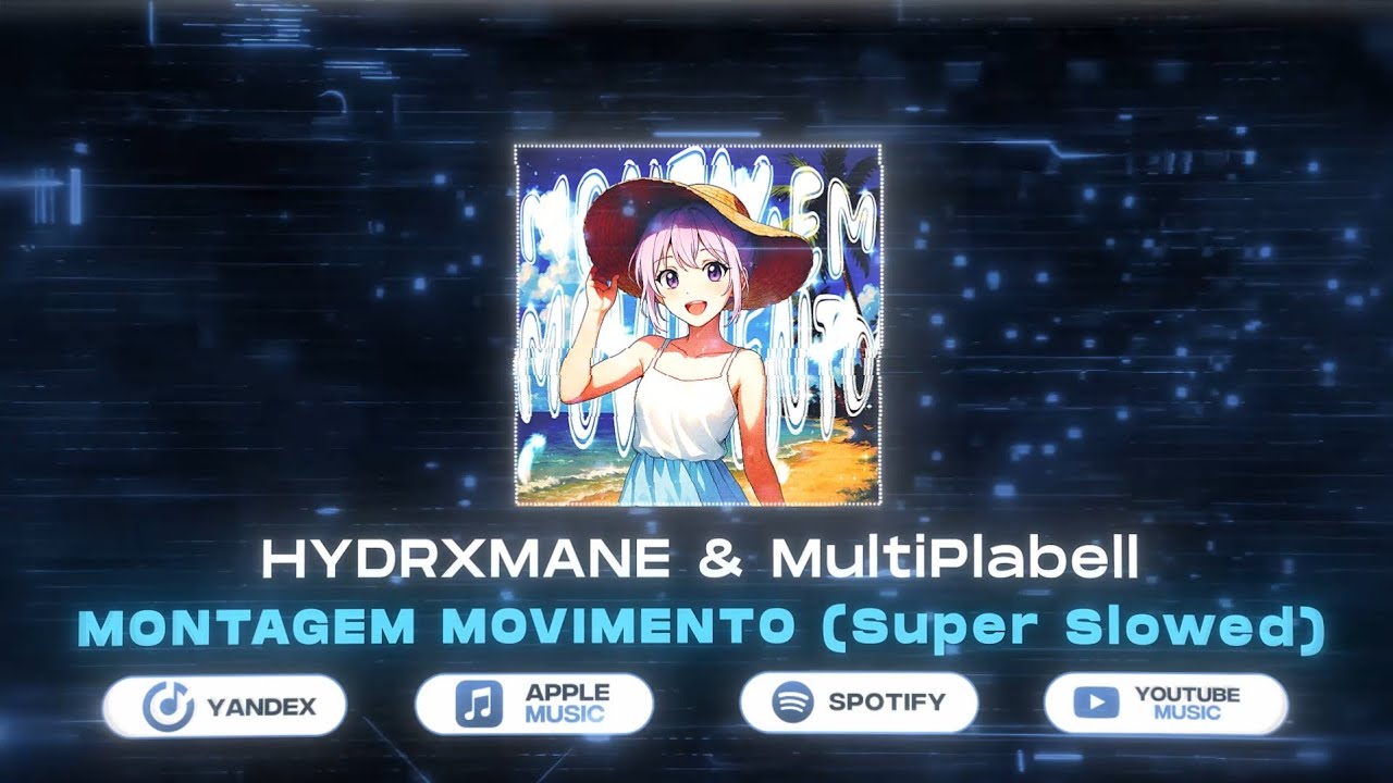 HYDRXMANE & MultiPlabell - MONTAGEM MOVIMENTO (Super Slowed)