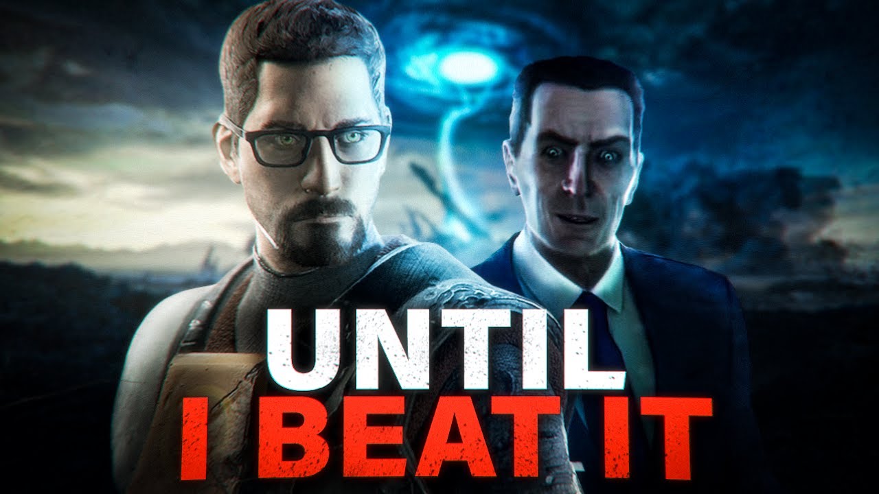 UNTIL I BEAT IT: Black Mesa, Half Life 2, Half Life 2 Episode 1, Half Life 2 Episode 2 Part 1
