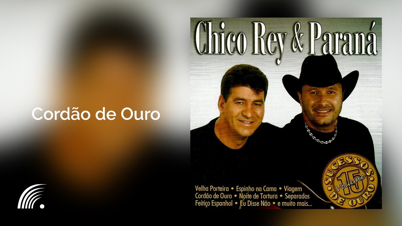 Chico Rey & Paran&aacute; - Cord&atilde;o De Ouro (Sucessos De Ouro Vol. 15)(&Aacute;udio Oficial)