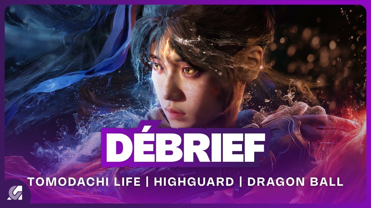 Highguard, Tomodachi Life, Control Resonant et Dragon Ball  | DEBRIEF