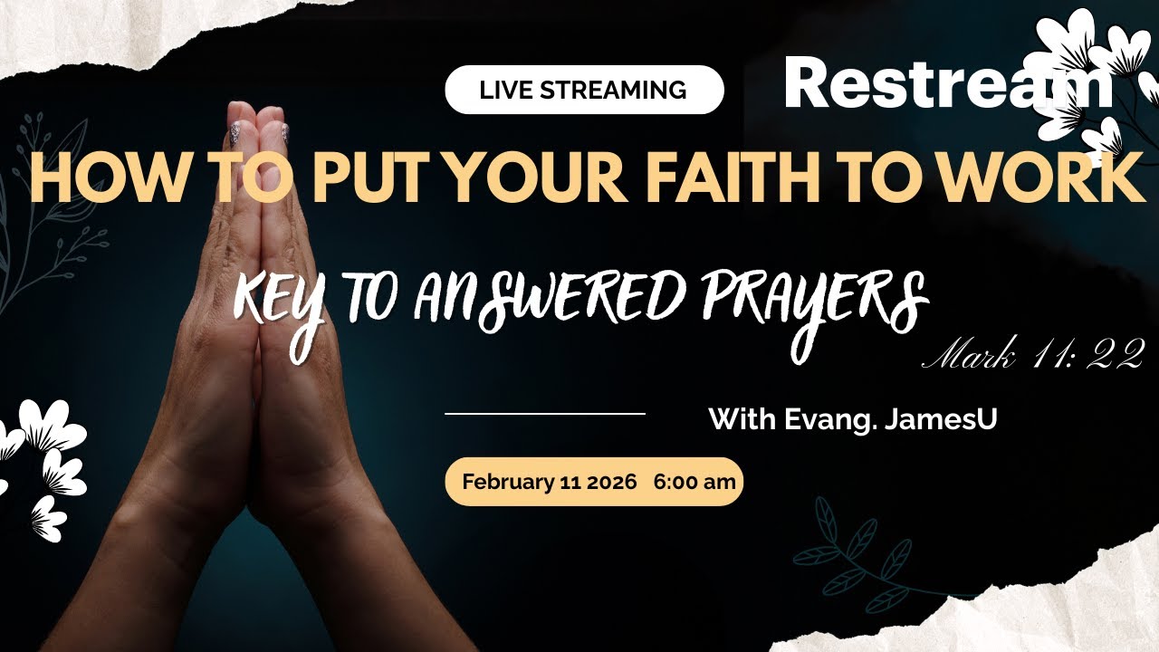 How to Put your faith to work | Key to answered prayers