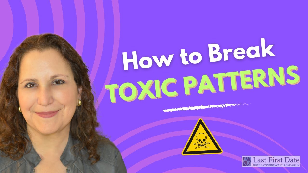 Discover How to Break Toxic Patterns in Dating
