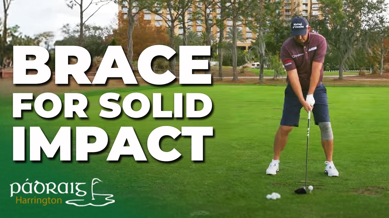 Brace for Solid Impact | Padraig Harrington
