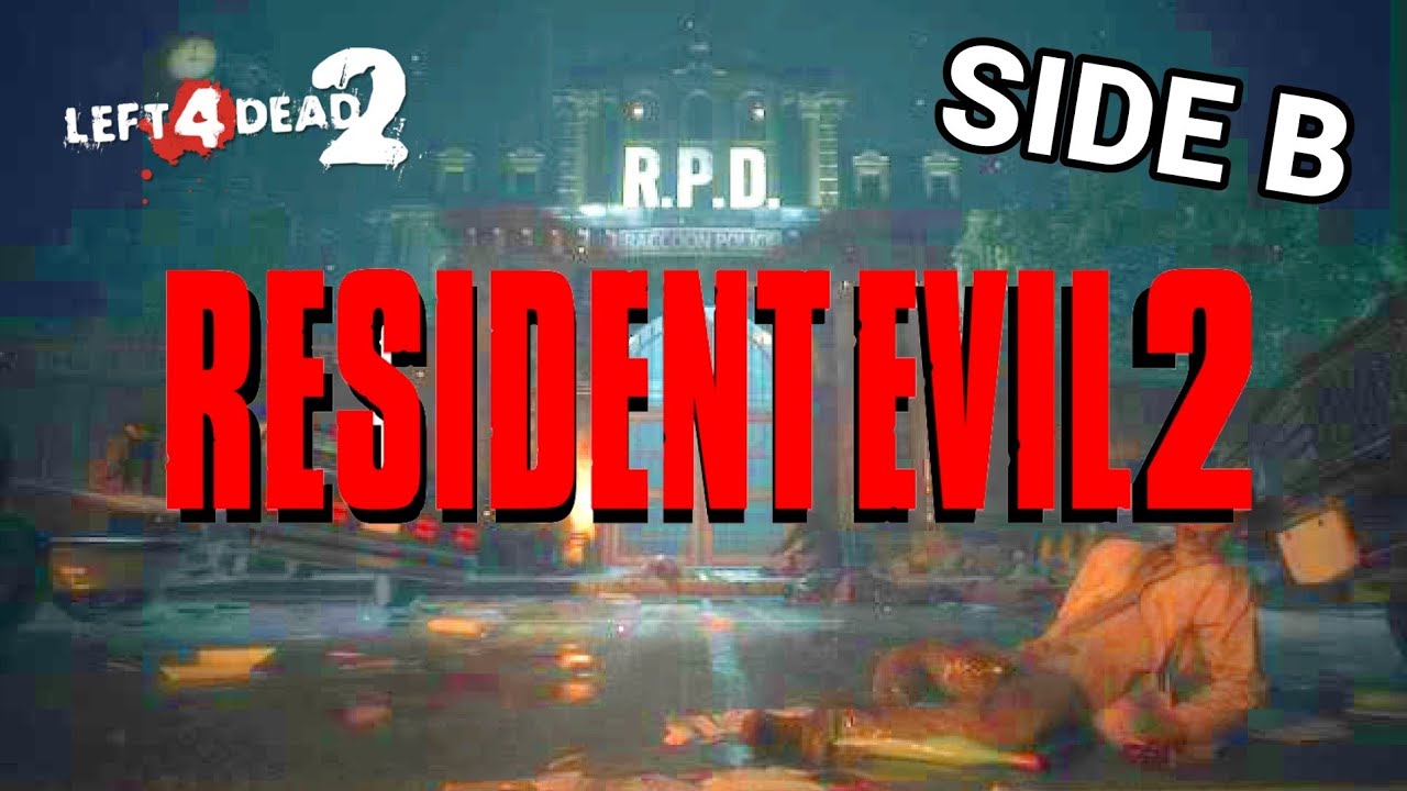 left 4 dead 2 Resident Evil 2 Side B