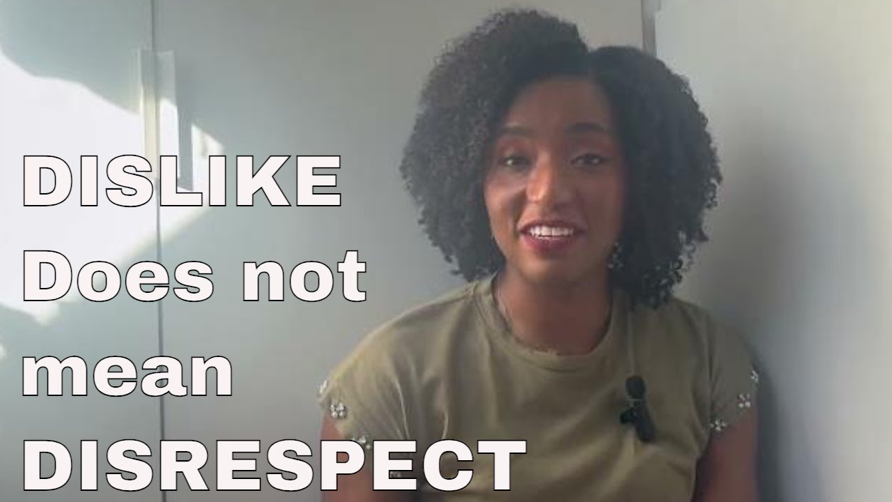 Disliking Someone Does Not Give You the Right to Disrespect Them No Matter the Situation