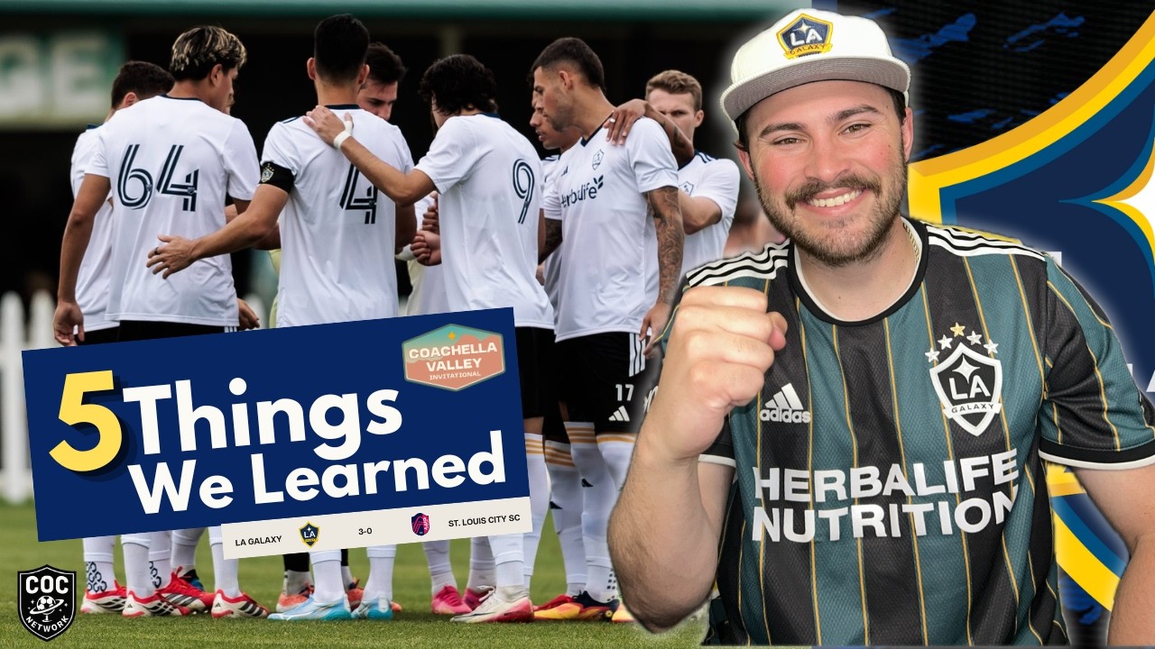 5 Things We Learned From LA Galaxy’s 3-0 Win vs St. Louis City | Strong Finish to CVI