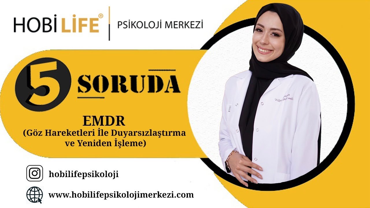 EMDR / EMDR Nedir / EMDR Terapisi Kimlere Uygulanır