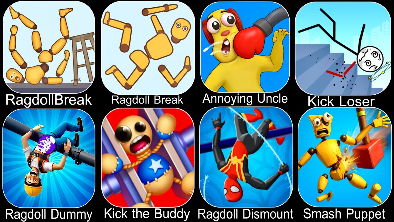 Ragdoll Break,Kick the Buddy,Ragdoll Dummy,Annoying Uncle Punch,Kick Loser,Smash Puppet,Ragdoll Game