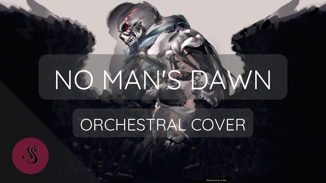 【No Man's Dawn】Overlord |＜ORCHESTRAL VERSION＞