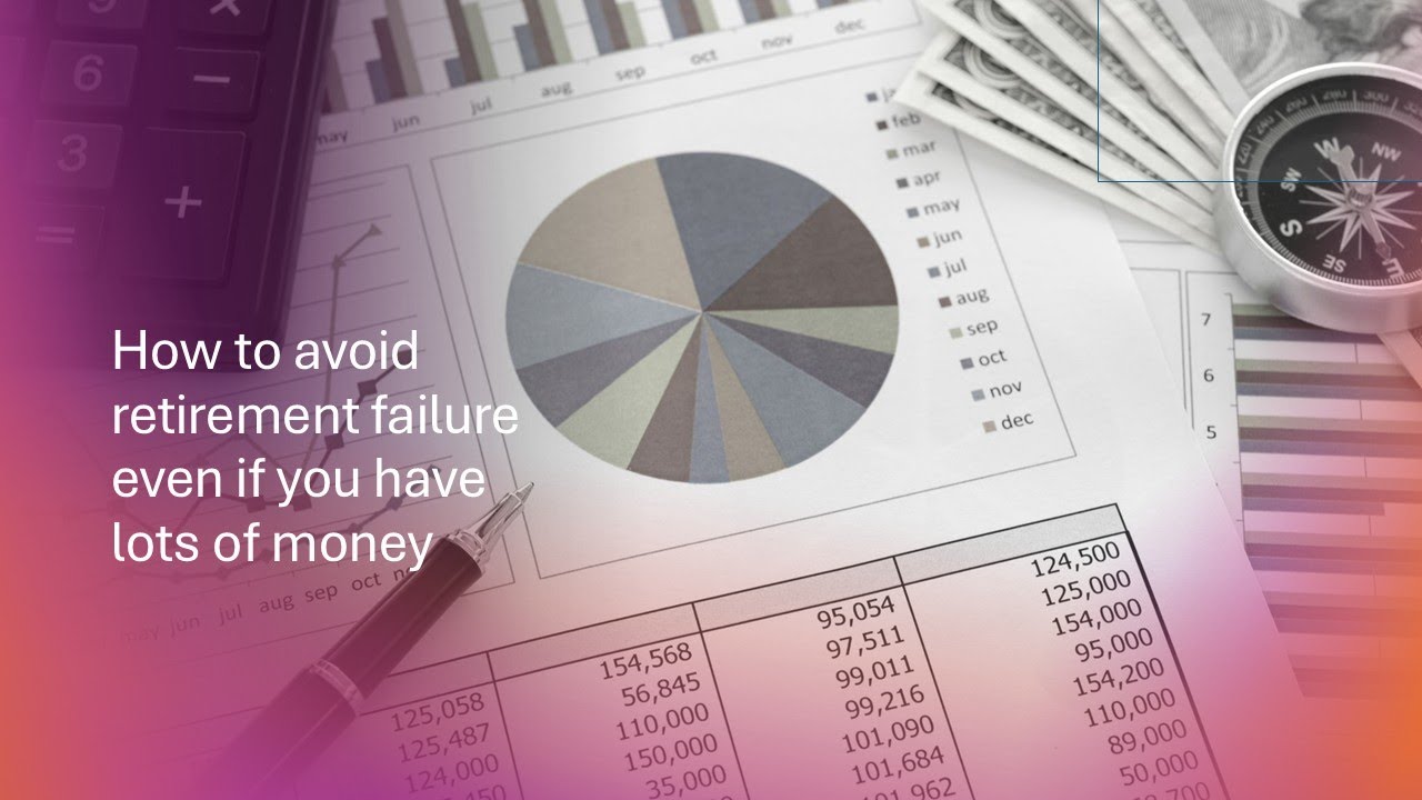 How to avoid retirement failure even if you have lots of money?