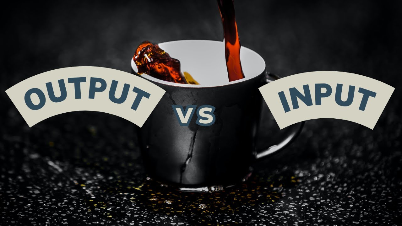 3 Minute Ops Tips - Output vs. Input