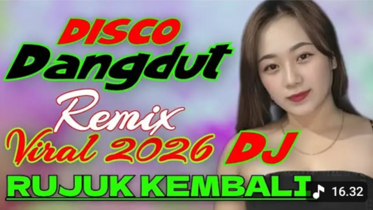 DJ DANGDUT REMIX TERBARU - RUJUK KEMBALI VIRAL 2026 PALING DICARI 