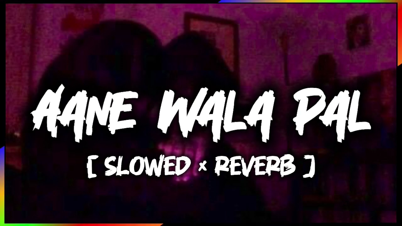 Aane Wala Pal | Udit Narayan Song | Lofi Song 🎶 | Slowed × Reverb | Listen Lofi 🎶