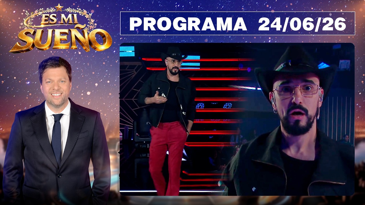 ES MI SUE&Ntilde;O - Programa 24/06/26